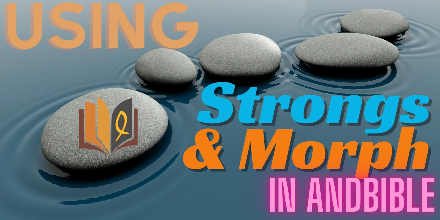 Using Strongs dictionary definitions & morphology in AndBible
